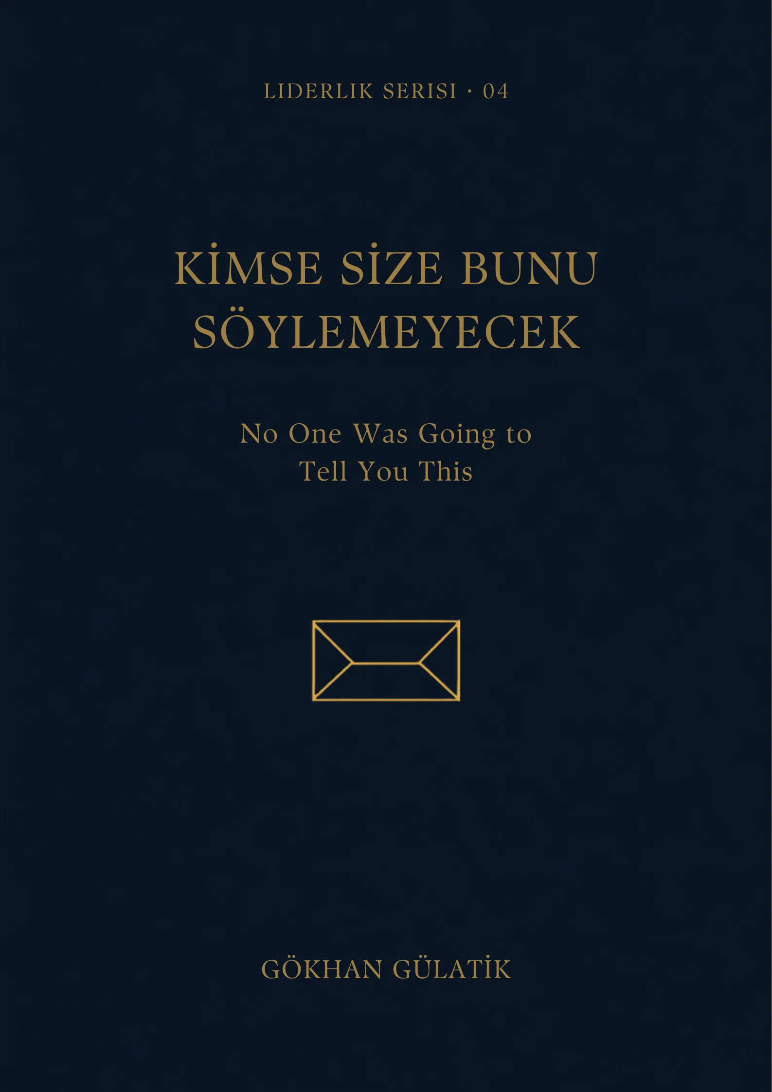 Kimse Size Bunu Söylemeyecekti — Gökhan Gülatik